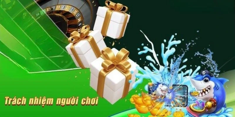 Trách nhiệm và sự trung thực khi tham gia chơi